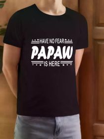 ave No Fear Papaw Is Here' T-Shirt - Comfortable Cotton, Casual Crew Neck, All-Season Wear for Grandfathers and (Color: Black, size: XXL)