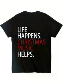 Men's "Life Happens, Christmas Music Helps" Graphic T-Shirt - Black Cotton Casual Tee with Festive Print, Short Sleeves (Color: Black, size: XXL)
